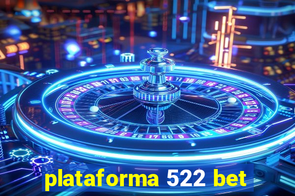 plataforma 522 bet